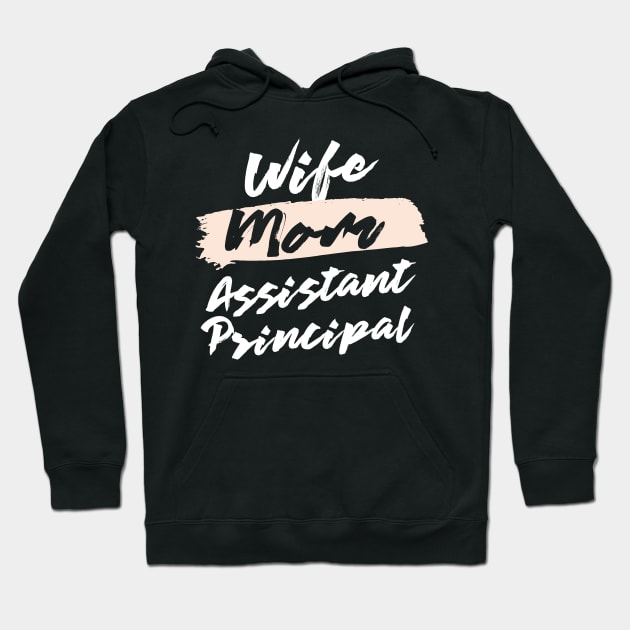 Cute Wife Mom Assistant Principal Gift Idea Hoodie by BetterManufaktur